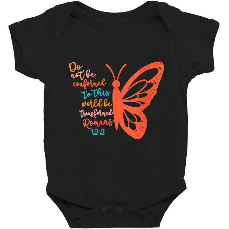 Womens Do Not Be Conformed To This World Be Transformed Romans 122 V N Baby Bodysuit | Artistshot