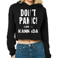 Dont Panic! I Speak Kannada Cropped Hoodie | Artistshot