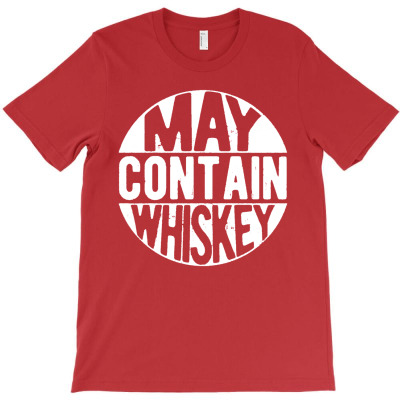 May Contain Whiskey T-shirt Designed By Bull Tees