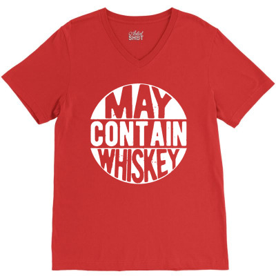 May Contain Whiskey V-neck Tee Designed By Bull Tees