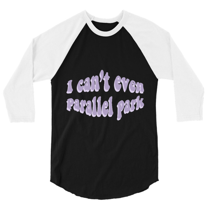 I Cant Even Parallel Park Fro Brutal By Olivia Rodrigo Sour 3/4 Sleeve Shirt by cm-arts | Artistshot