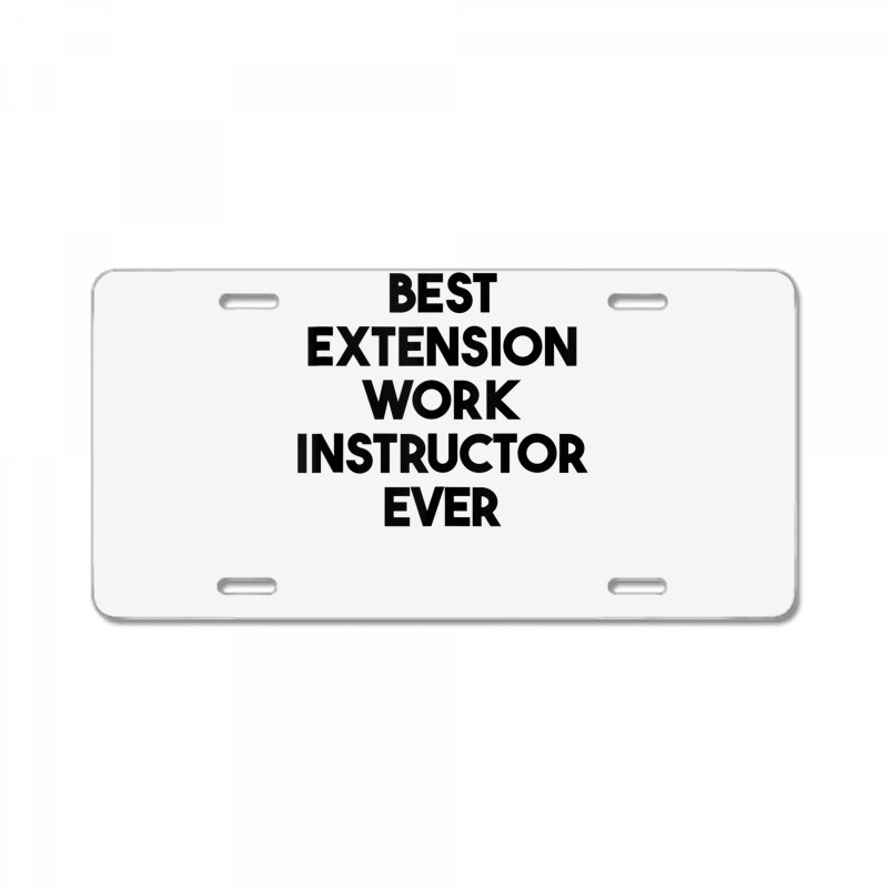 Best Extension Work Instructor Ever Tank Top License Plate by cm-arts | Artistshot