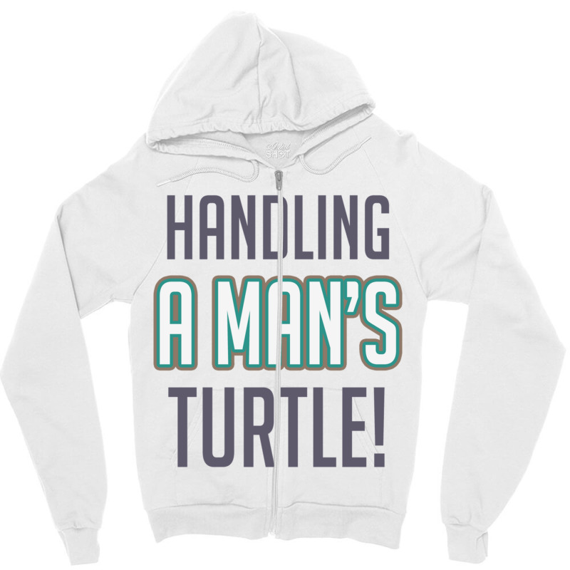 Handling A Mans Turtle! Zipper Hoodie | Artistshot