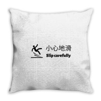 Slip Carefully Engrish Chinglish Bad Translation Throw Pillow | Artistshot