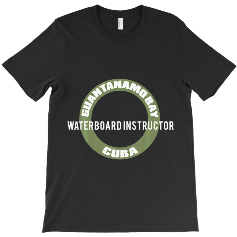 Funny Guantanamo Bay Cuba Waterboard Instructor T-shirt | Artistshot