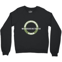 Funny Guantanamo Bay Cuba Waterboard Instructor Crewneck Sweatshirt | Artistshot