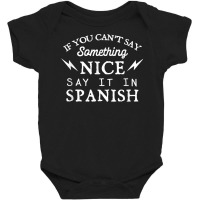 Say It In Spanish Funny Panamanian Humor Panama Sayings T Shirt Baby Bodysuit | Artistshot