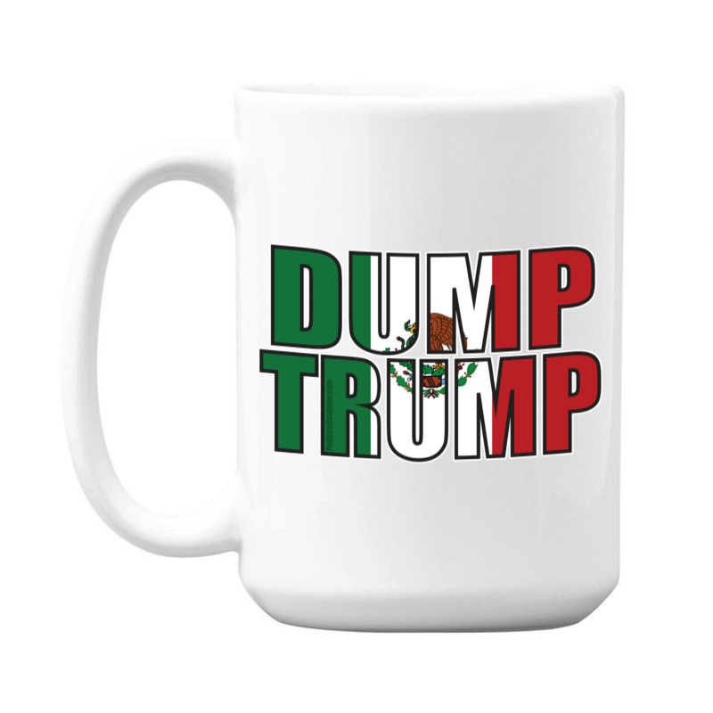 Dump Trump Mexican Flag 15 Oz Coffee Mug | Artistshot