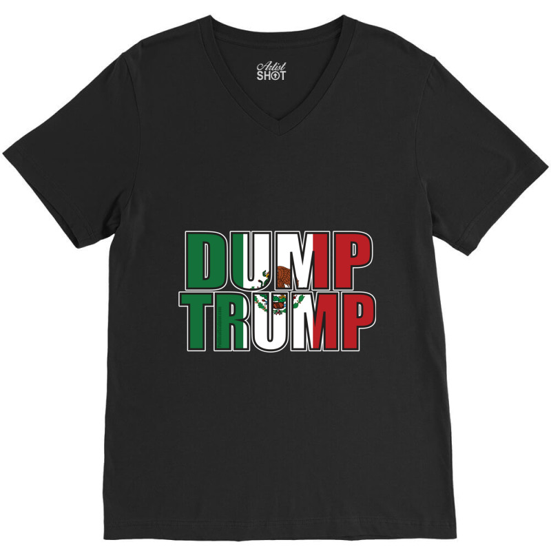 Dump Trump Mexican Flag V-neck Tee | Artistshot