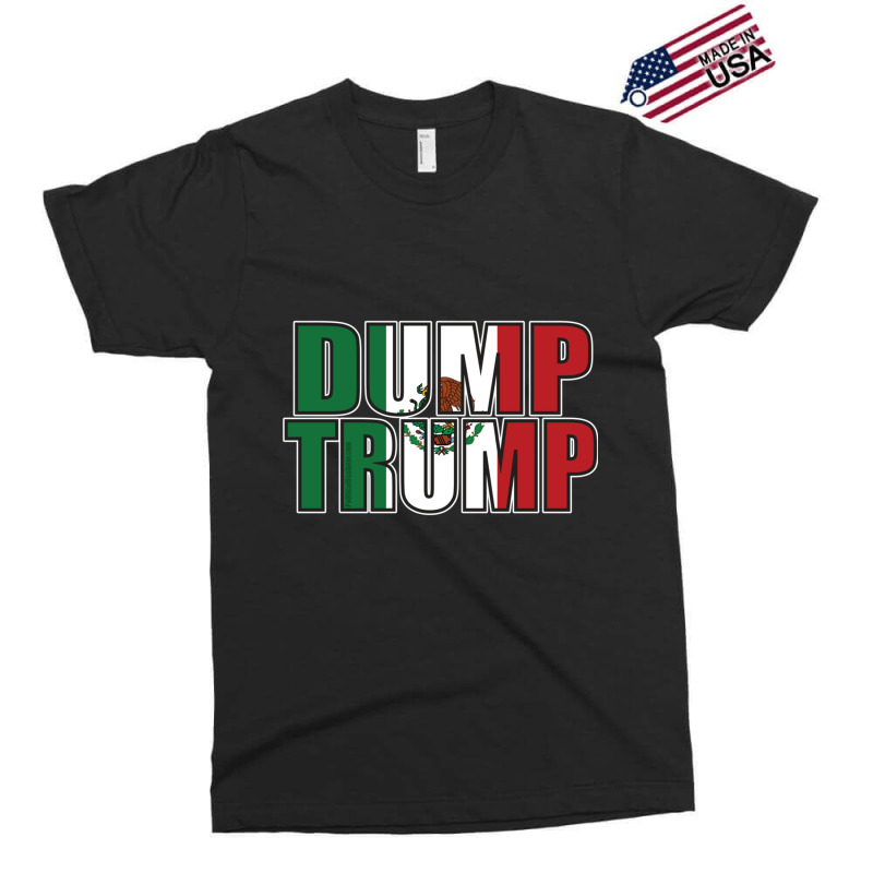 Dump Trump Mexican Flag Exclusive T-shirt | Artistshot