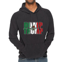 Dump Trump Mexican Flag Vintage Hoodie | Artistshot