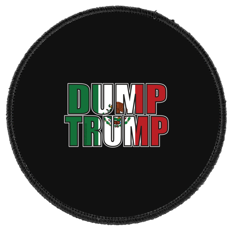 Dump Trump Mexican Flag Round Patch | Artistshot