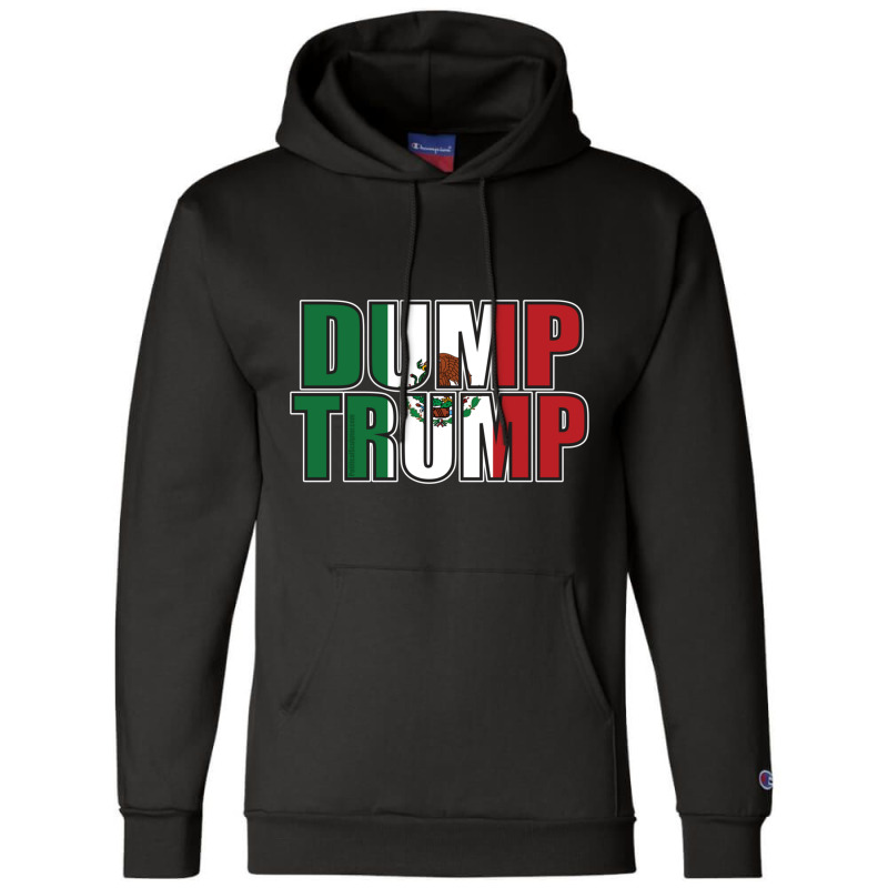 Dump Trump Mexican Flag Champion Hoodie | Artistshot