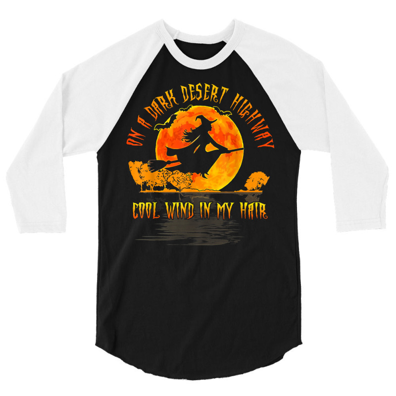 On The Dark Desert Highway Witch Riding Broom Night Hippies T Shirt 3/4 Sleeve Shirt | Artistshot