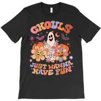 Retro Groovy Halloween Women Men Ghouls Just Wanna Have Fun T Shirt T-shirt | Artistshot