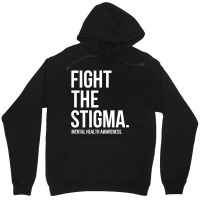 Fight The Stigma Mental Health Awareness Unisex Hoodie | Artistshot