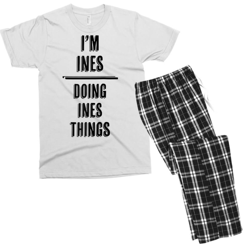 I'm Ines   Doing Ines Things  Funny   First Name   Raglan Baseball Tee Men's T-shirt Pajama Set | Artistshot