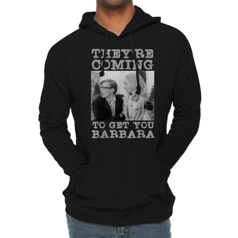 They're Coming To Get You Barbara   Zombie The Living Dead T Shirt Lightweight Hoodie | Artistshot