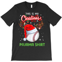 This Is My Christmas Pajama Shirt Baseball Gift Lover T Shirt T-shirt | Artistshot