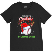 This Is My Christmas Pajama Shirt Baseball Gift Lover T Shirt V-neck Tee | Artistshot