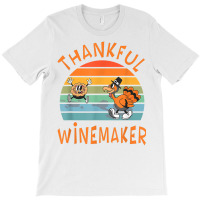 Winemaker Job Funny Thanksgiving T Shirt T-shirt | Artistshot