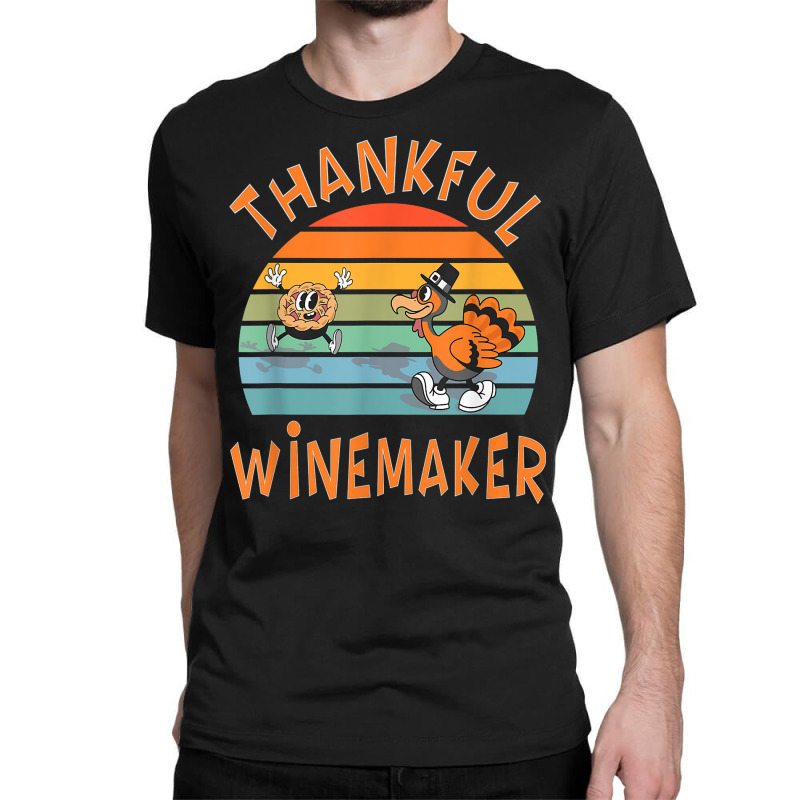 Winemaker Job Funny Thanksgiving T Shirt Classic T-shirt | Artistshot