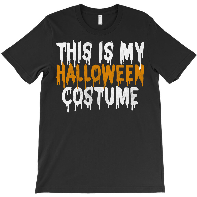 This Is My Halloween Costume Last Minute Halloween Costume Sweatshirt T-shirt | Artistshot