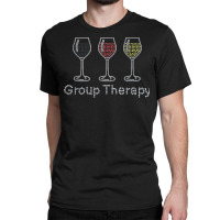 Woman Group Therapy Wine Glasses Rhinestone For Birthday T Shirt Classic T-shirt | Artistshot