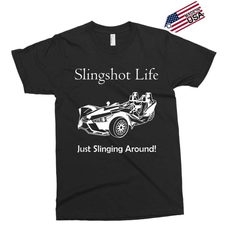 Slingshot Life Just Slinging Around T Shirt Exclusive T-shirt | Artistshot