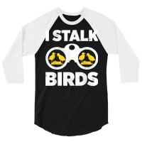 Birdwatching Watch Birds Ornithologist Bird Lover Bird Fans T Shirt 3/4 Sleeve Shirt | Artistshot