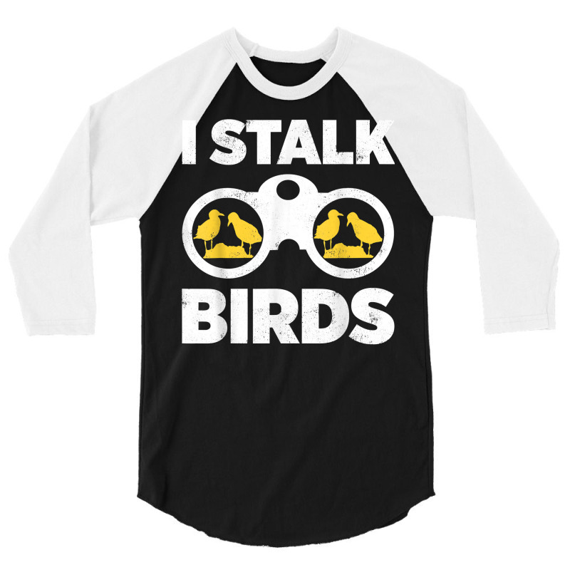 Birdwatching Watch Birds Ornithologist Bird Lover Bird Fans T Shirt 3/4 Sleeve Shirt | Artistshot