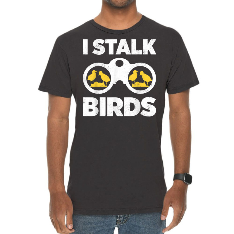 Birdwatching Watch Birds Ornithologist Bird Lover Bird Fans T Shirt Vintage T-shirt | Artistshot