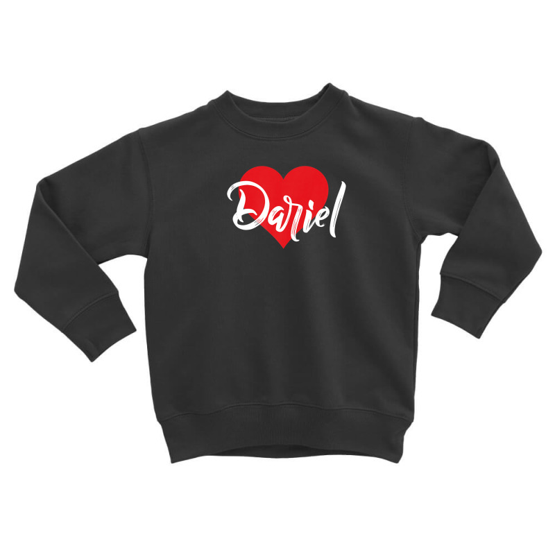 I Love Dariel First Name Tshirt I Heart Named Toddler Sweatshirt by fraynemarcial00 | Artistshot