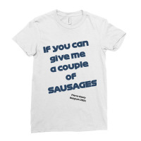 If You Can Give Me A Couple Of Sausages - Gasly At Spa-francorchamps 2 Ladies Fitted T-shirt | Artistshot