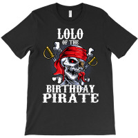 Lolo Of The Birthday Pirate Matching Family Party T Shirt T-shirt | Artistshot