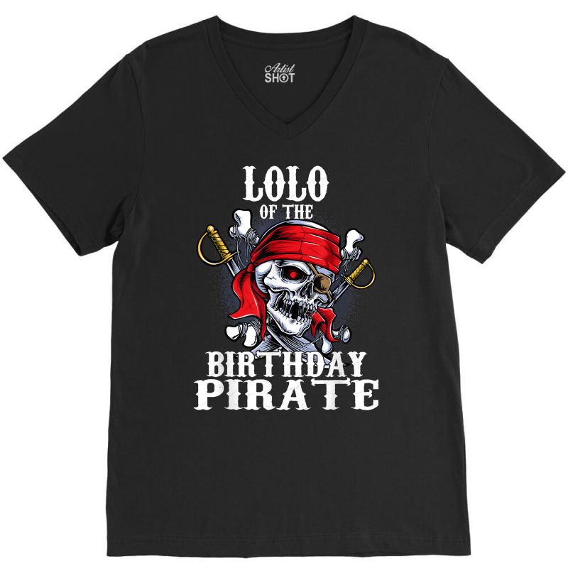 Lolo Of The Birthday Pirate Matching Family Party T Shirt V-neck Tee | Artistshot