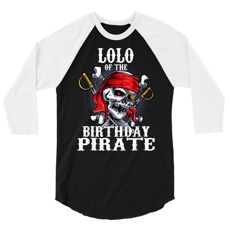 Lolo Of The Birthday Pirate Matching Family Party T Shirt 3/4 Sleeve Shirt | Artistshot