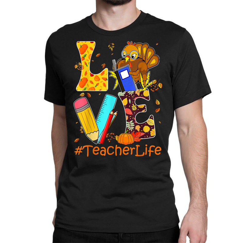 Love Turkey Teacher Thanksgiving Thankful Happy Fall Y'all T T Shirt Classic T-shirt | Artistshot