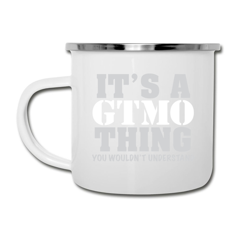 Its A Gtmo Thing Camper Cup | Artistshot