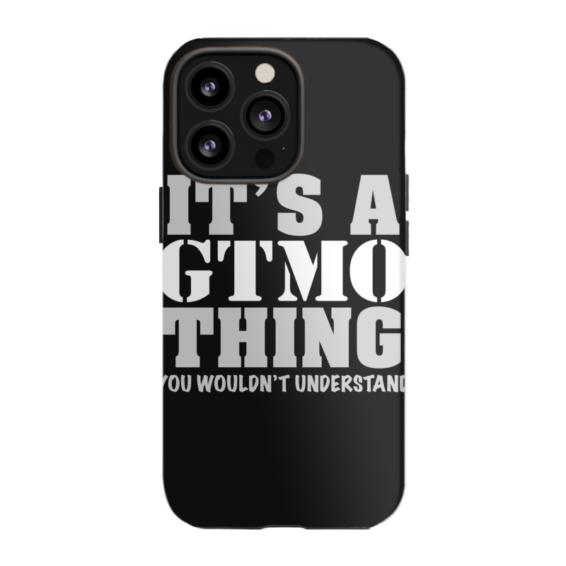 Its A Gtmo Thing Iphone 13 Pro Case | Artistshot