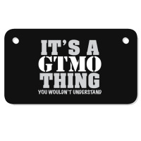 Its A Gtmo Thing Motorcycle License Plate | Artistshot