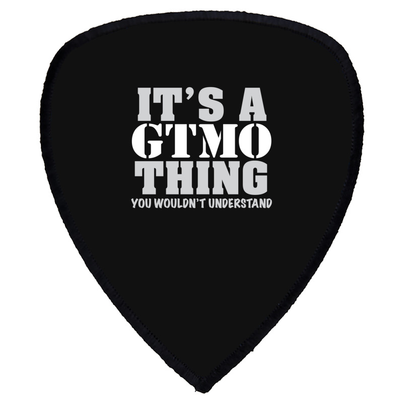 Its A Gtmo Thing Shield S Patch | Artistshot