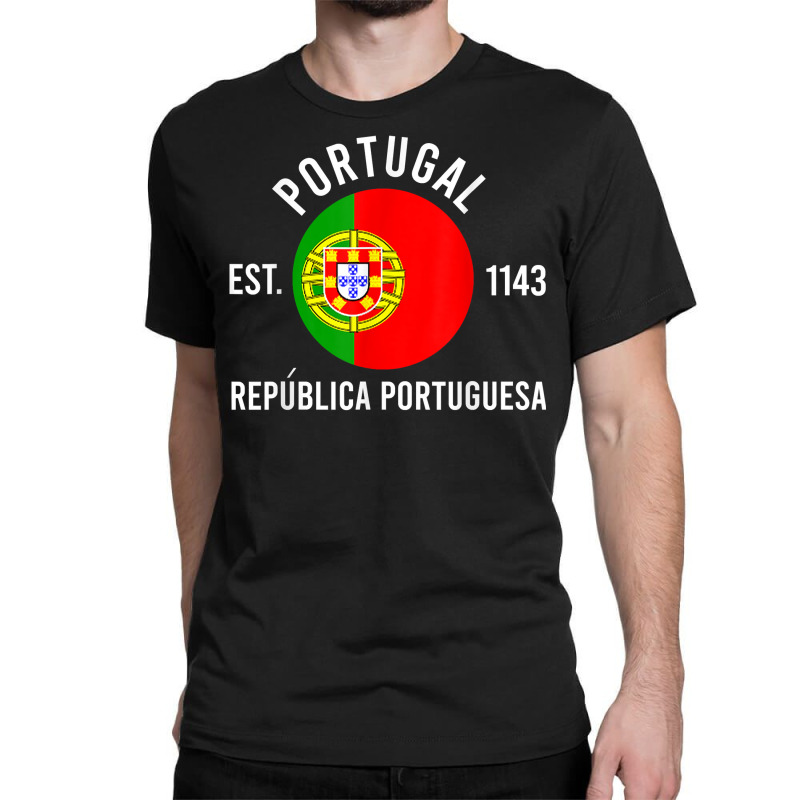 Potugal Independence Day Flag Est 1143 Souvenir Love Gift T Shirt Classic T-shirt | Artistshot