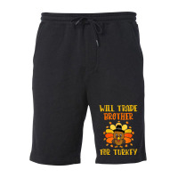 Thanksgiving For Boys Kids Will Trade Brother For Turkey T Shirt Fleece Short | Artistshot