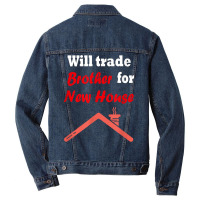 Will Trade Brother For House T Shirt Men Denim Jacket | Artistshot