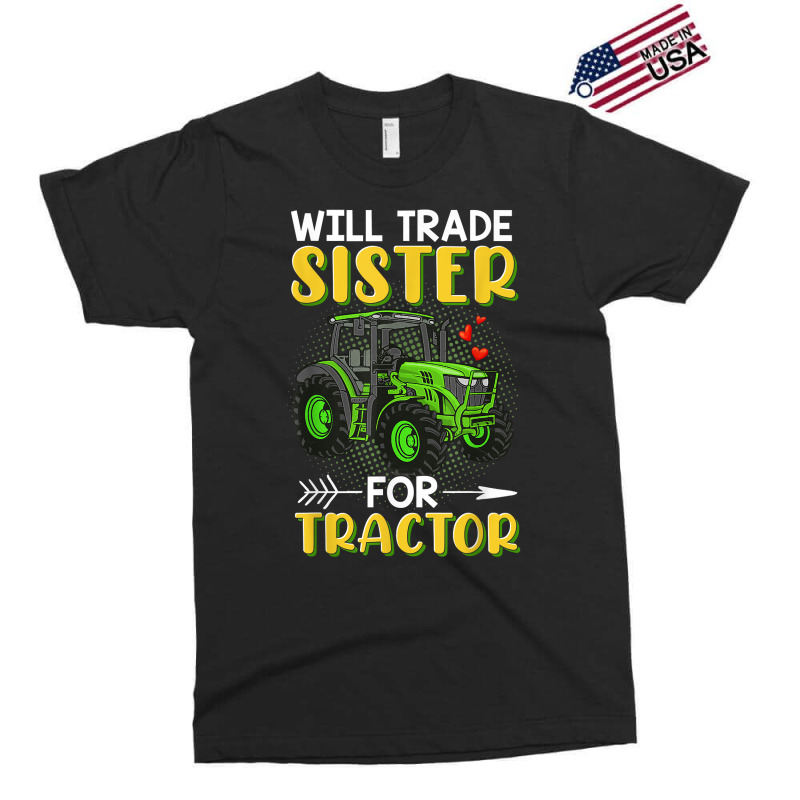 Will Trade Sister For Tractor Brother T Shirt Exclusive T-shirt | Artistshot