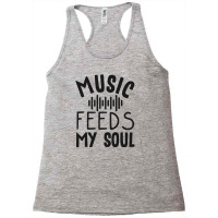 Music Feeds My Soul Black Letter Racerback Tank | Artistshot