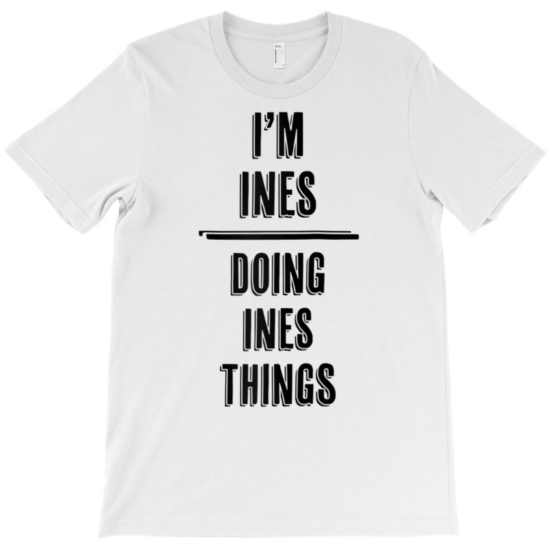 I'm Ines   Doing Ines Things  Funny   First Name   Raglan Baseball Tee T-shirt | Artistshot