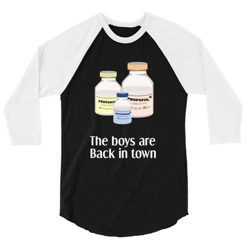 The Boys Are Back In Town  Funny Anesthesia Shirt  Anesthesiologist An 3/4 Sleeve Shirt | Artistshot