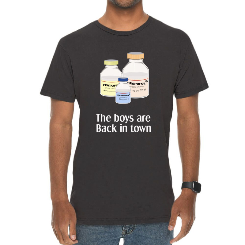 The Boys Are Back In Town  Funny Anesthesia Shirt  Anesthesiologist An Vintage T-shirt | Artistshot